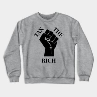 Progressive Tax The Rich 4 Liberal Protest Vote Crewneck Sweatshirt